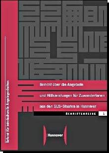 Titelblatt des Berichts über die Angebote und Hilfsleistungen für ZuwanderInnen aus den GUS-Staaten in Hannover