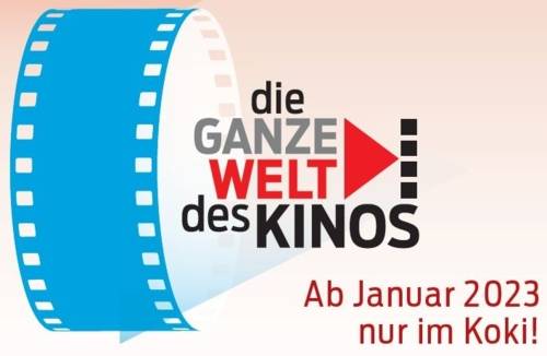 Zu sehen ist ein Logo mit einer blauen Filmrolle und der Auschrift "Die ganze Welt des Kinos - Ab Januar 2023 nur im Koki!".