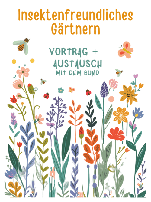 Auf dem Bild sind Blumen und Insekten wie Schmetterlinge, Bienen und Käfer zu sehen sowie die Überschrift insektenfreundliches Gärtnern - Vortrag und Austausch mit dem BUND