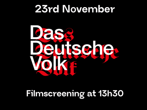 Schwarzer Hintergrund mit dem Text: "23rd November. Das Deutsche Volk. Filmscreening at 13h30