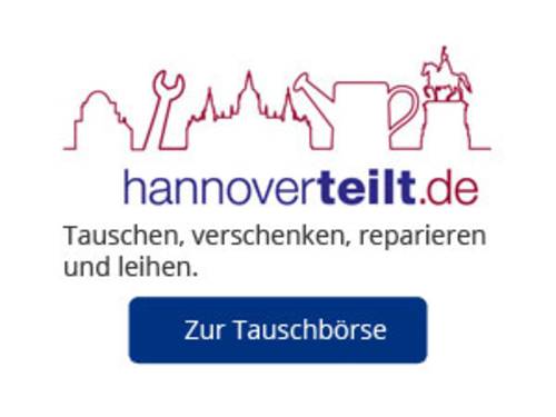Ein Bild mit der Beschriftung "hannoverteilt.de", "Tauschen, verschenken, reparieren und leihen." und blauen Button "Zur Tauschbörse".