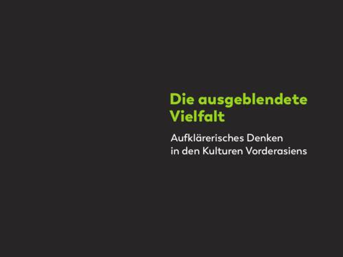Heller Schriftzug auf dunklem Hintergrund: "Die ausgeblendete Vielfalt - Aufklärerisches Denken in den Kulturen Vorderasiens"
