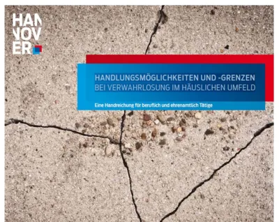 Handlungsmöglichkeiten und –grenzen bei Verwahrlosung im häuslichen Umfeld