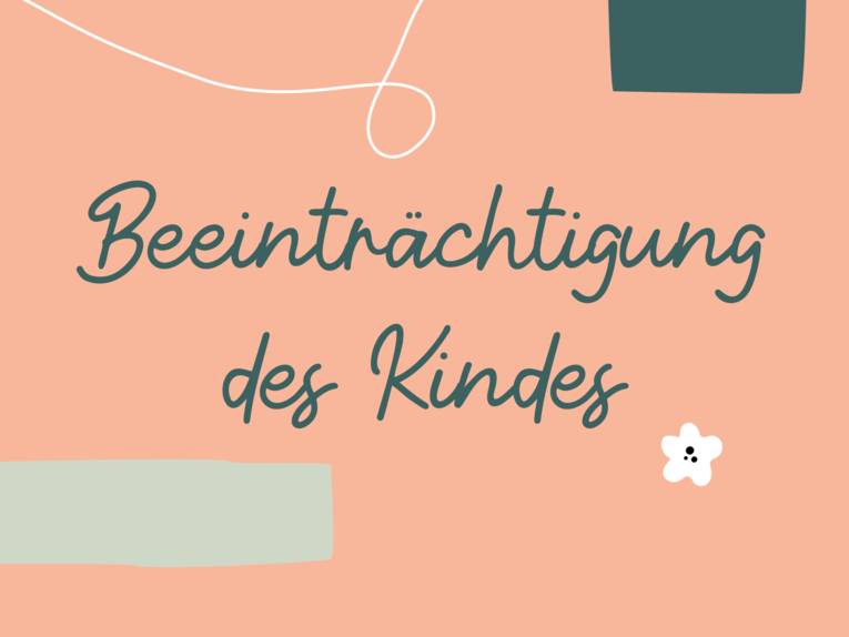 Grafik mit farbigem Text auf farbigem Hintergrund und gestalterischen Elementen, dort steht: "Beeinträchtigung des Kindes"