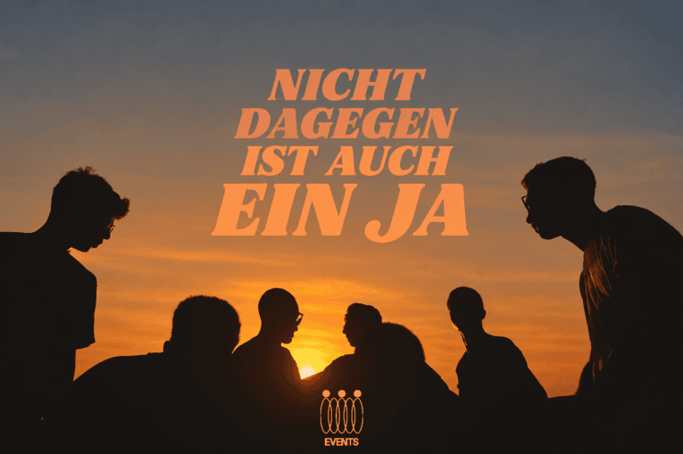 Zur guten Absicht - Events - Nicht dagegen ist auch ein JA