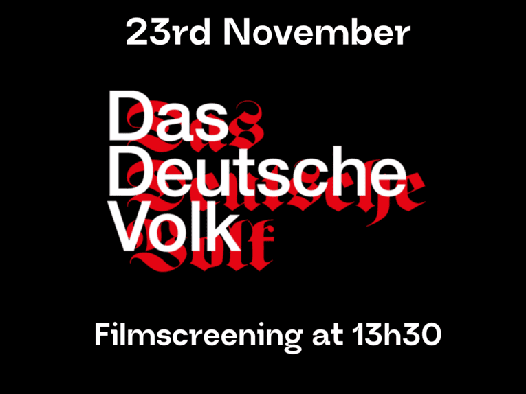 Schwarzer Hintergrund mit dem Text: "23rd November. Das Deutsche Volk. Filmscreening at 13h30