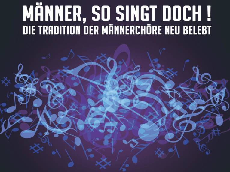 Zeichnung von Noten und Notenschlüsseln in Blautönen, die durch die Dunkelheit wirbeln, darüber der Schriftzug: "Männer, so singt doch! Die Tradition der Männerchöre neu belebt"