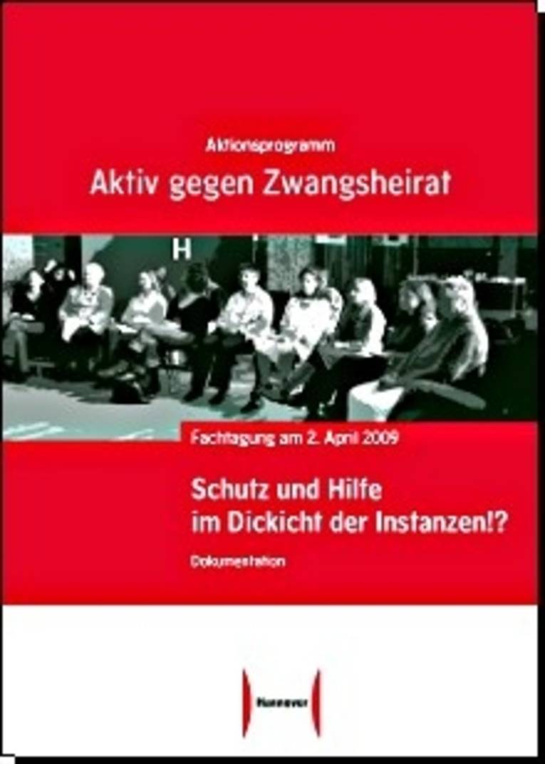 Titelseite der Dokumentation zur Fachtagung "Aktiv gegen Zwangsheirat - Schutz und Hilfe im Dickicht der Instanzen?"