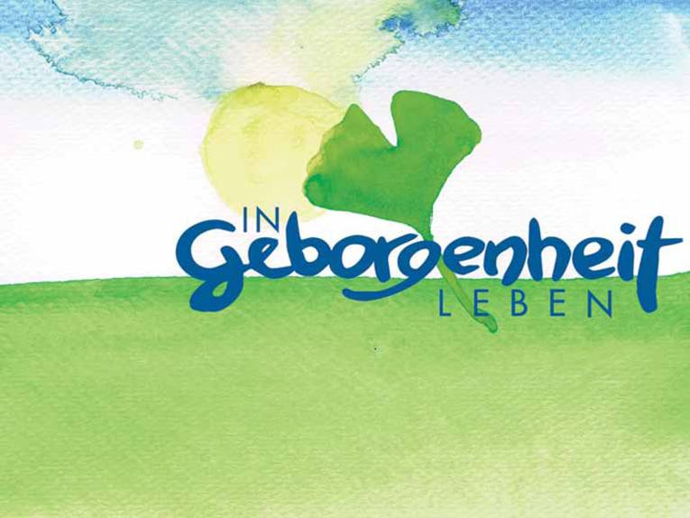 Schriftzug "In Geborgenheit leben" als Aquarell