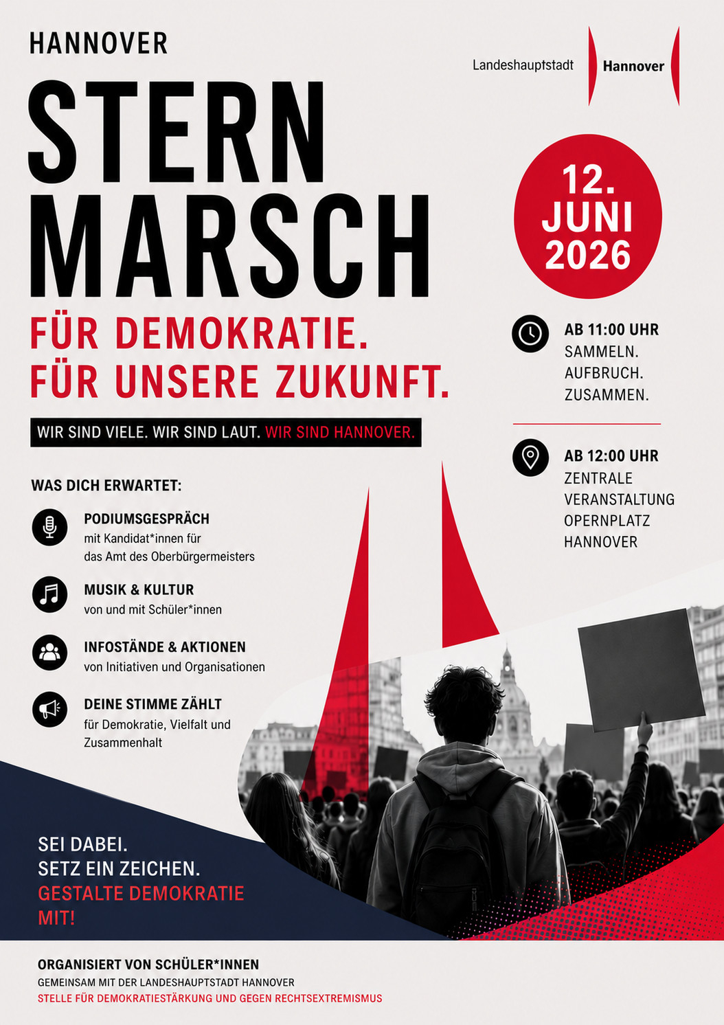 Ein Plakat, das zu einem Sternmarsch f&uuml;r Demokratie aufruft. Der Marsch findet laut Plakat statt am 12. Juni 2026. Ab 11 Uhr gehen einzelne Gruppen an unterschiedlichen Orten los. Um 12 Uhr sollen alle am Opernplatz in Hannover eintreffen zur zentralen Veranstaltung. Folgende Inhalte werden angek&uuml;ndigt: Podiumsgespr&auml;ch, Musik und Kultur, Infost&auml;nde und Aktionen. Das Plakat endet mit dem Aufruf: Sei dabei. Setz ein Zeichen. Gestalte Demokratie mit.