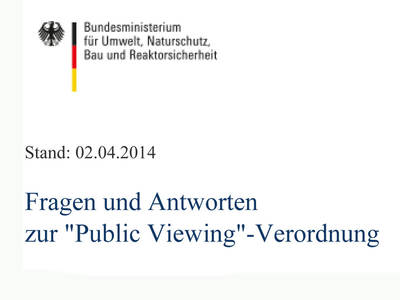 Logo Bundesministerium für Umwelt, Naturschutz, Bau und Reaktorsicherheut und darunter ein Schriftzug "Fragen und Antworten zur Public Viewing-Verordnung" Logo Bundesministerium für Umwelt, Naturschutz, Bau und Reaktorsicherheut und darunter ein Schriftzug "Fragen und Antworten zur Public Viewing-Verordnung"