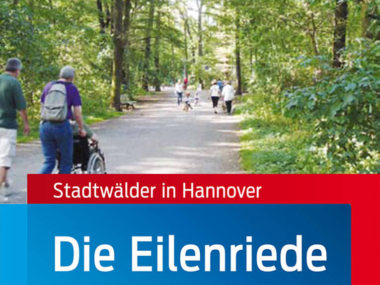 Die Eilenriede Broschure Walder Naherholung Kultur Freizeit Landeshauptstadt Hannover Downloads 01 Data Neu Media Hannover De